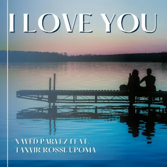 I love You by Naved Parvez