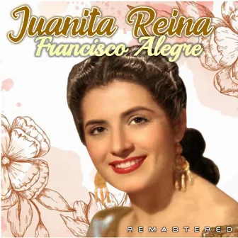 Francisco Alegre (Remastered) by Juanita Reina