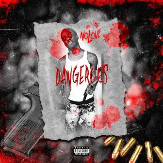 DANGEROUS by Nolove