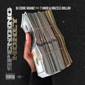 Spending Money (feat. T Hood & Drizzle Dollar) by DJ Eddie Gramz