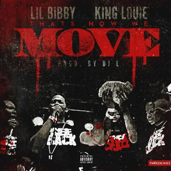 How We Move (feat. King Louie) by Lil Bibby