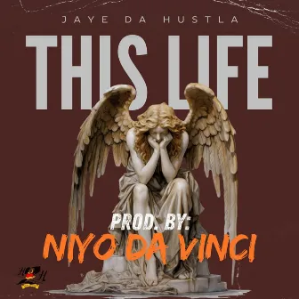 THIS LIFE by Jaye Da Hustla