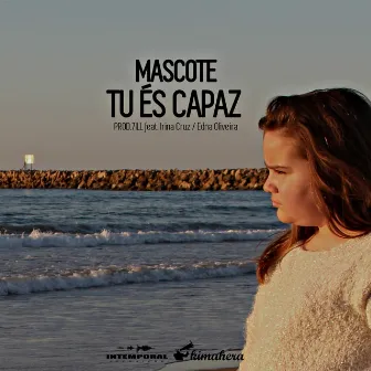 Tu És Capaz by Mascote