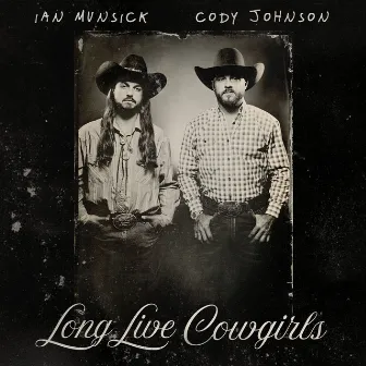 Long Live Cowgirls (with Cody Johnson) by Ian Munsick