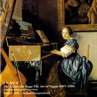 Bach: The Art of Fugue BWV 1080 by Robert Hill