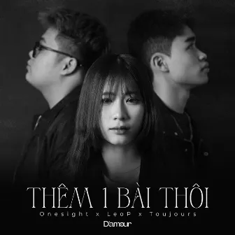 Thêm 1 Bài Thôi by Onesight