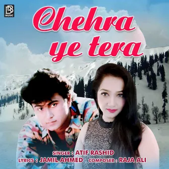 Chehra Ye Tera by Atif Rashid