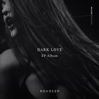 Dark Love by Roudeep