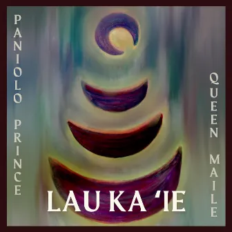 Lau Ka ʻie by Queen Maile