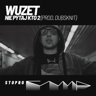 Nie pytaj kto 2 by Wuzet