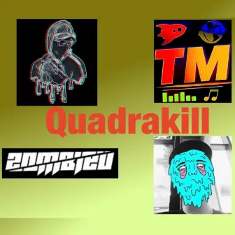 Quadrakill by Tom Music