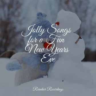 Jolly Songs for a Fun New Years Eve by Chansons de Noel Academie