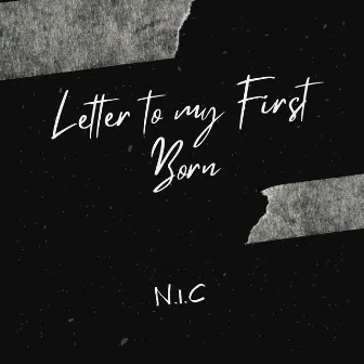 Letter to my First Born by N.I.C