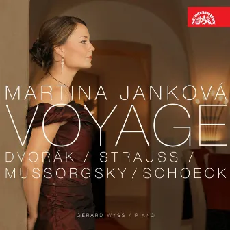 Voyage. Song Recital: Mussorgsky, Strauss, Dvořák & Schoeck by Martina Janková