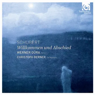 Schubert: Willkommen und Abschied by Werner Güra