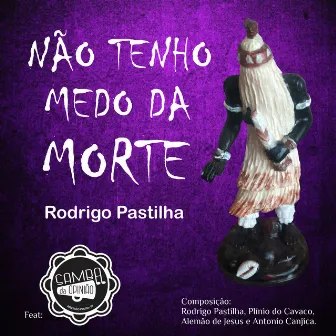 Não Tenho Medo da Morte by Samba da Opinião