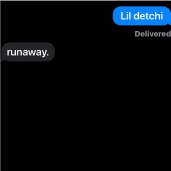 runaway by Lil Detchi