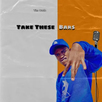 Take These Bars (Freestyle) by Tim Oath