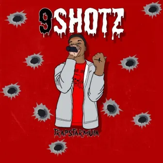 9 Shotz by TrapStarMula