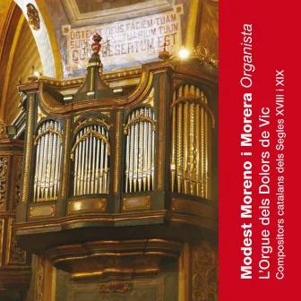 L'Orgue dels Dolors de Vic: Compositors Catalans dels Segles XVIII I XIX by Modest Moreno i Morera