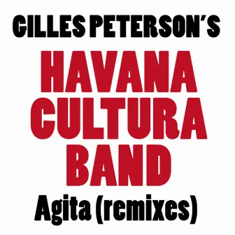 Agita (Remixes) by Gilles Peterson's Havana Cultura Band