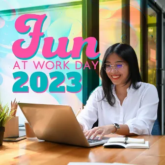 Fun at Work Day 2023: Positive Jazz Office Music for Happy Employees by Positive Music Universe