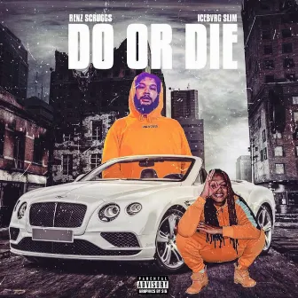 Do or Die by Renz Scruggs