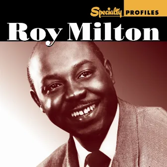 Specialty Profiles: Roy Milton by Roy Milton