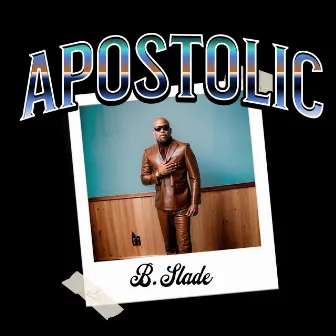 Apostolic. by B.Slade