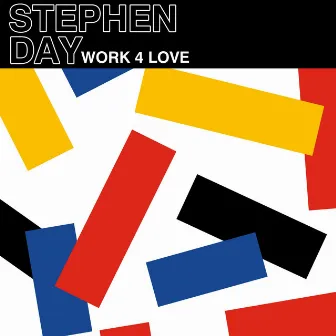 Work 4 Love by Stephen Day