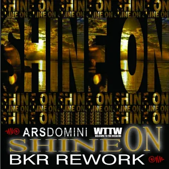 Shine On (BKR Rework) by Ars Domini