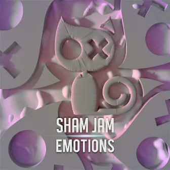 Emotions by Sham Jam