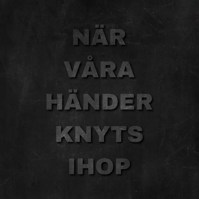 När våra händer knyts ihop