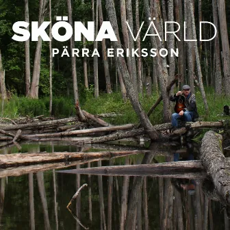 Sköna värld by Pärra Eriksson