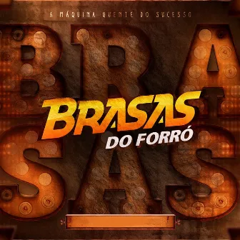 A Máquina Quente do Sucesso by Brasas do Forró