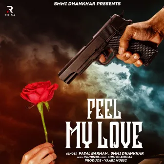 Feel My Love by Smmi Dhankhar