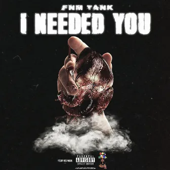 I NEEDED YOU by FNM Tank