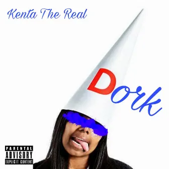 DORK by Kenta The Real