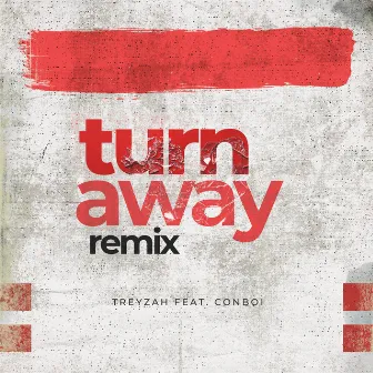 Turn Away (Remix) by Treyzah