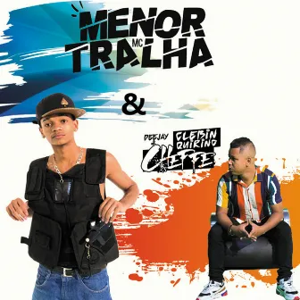 Menor Tralha & Dj Cheffe by Mc Menor Tralha