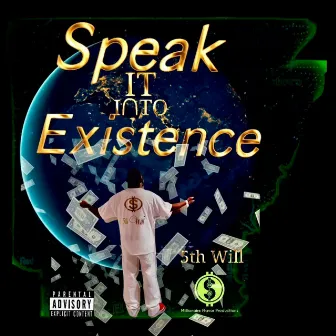 Speak It Into Existence by 5th Will