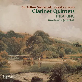 Jacob & Somervell: Clarinet Quintets by Thea King