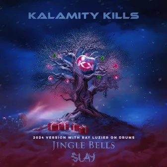 Jingle Bells (Slay!) by KALAMITY KILLS