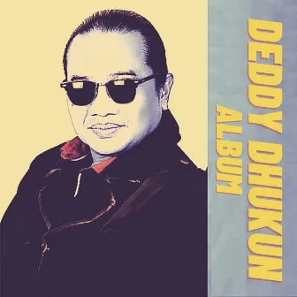 Deddy Dhukun Album by Deddy Dhukun