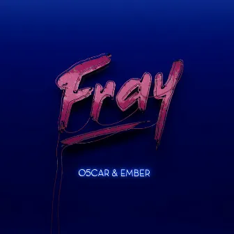 Fray by Ember