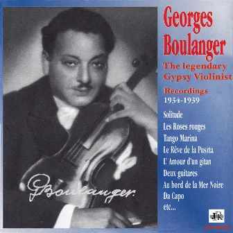 Georges Boulanger: The Great Gypsy Violinist – 1934-1939 Recordings by 