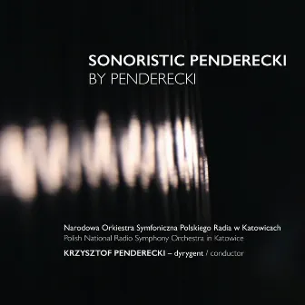 Sonoristic Penderecki by Penderecki by Narodowa Orkiestra Symfoniczna Polskiego Radia