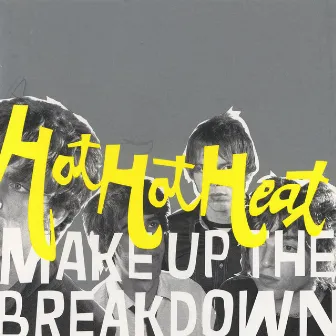 Make Up The Breakdown by Hot Hot Heat