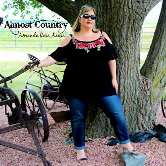 Almost Country by Amanda Rose Aka Arose