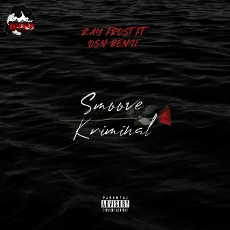 Smoove Kriminal by Zay Frost